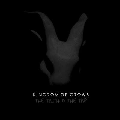 Kingdom of Crows The Truth Is The Trip Album