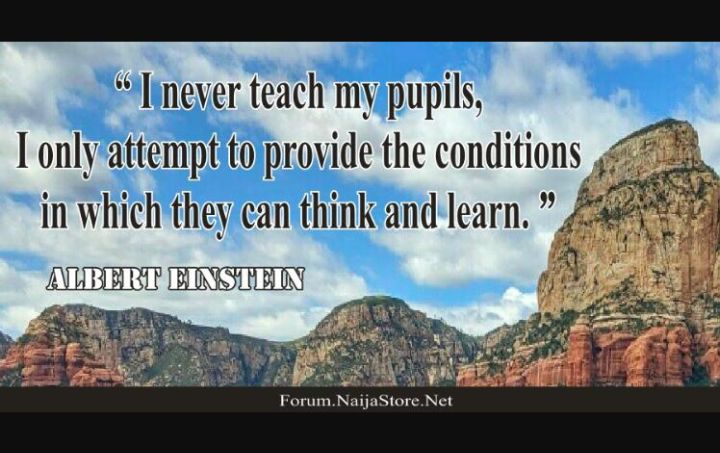 Albert Einstein's Quote: I never teach my pupils, I only attempt to provide the conditions in which they can think and learn - Quotes