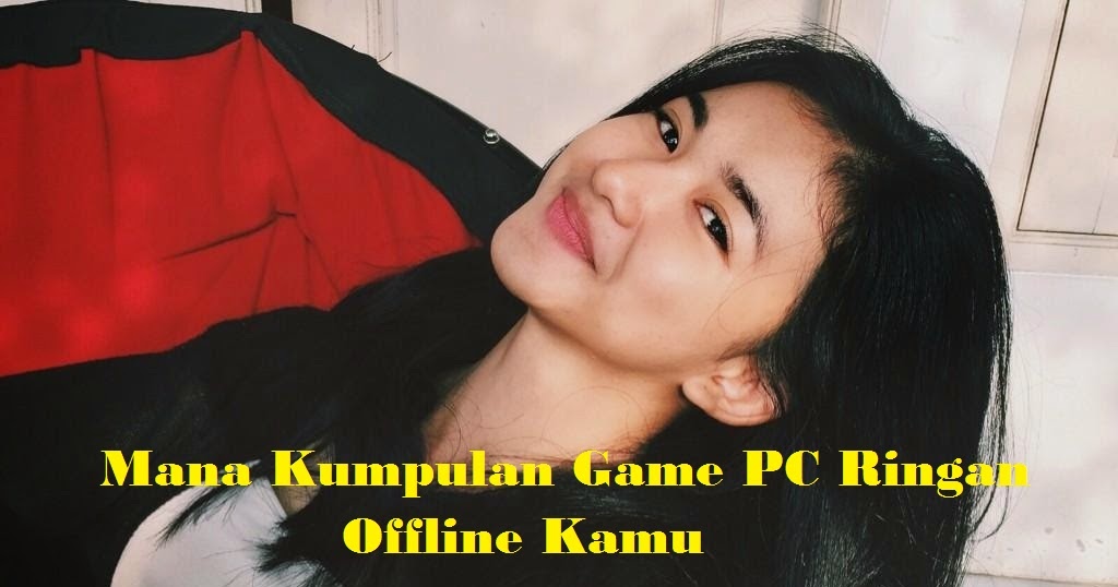 kumpulan game pc ringan gratis kumpulan game pc ringan gratis