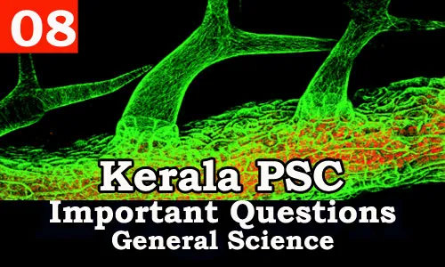 Kerala PSC - Important and Repeated General Science Questions - 08