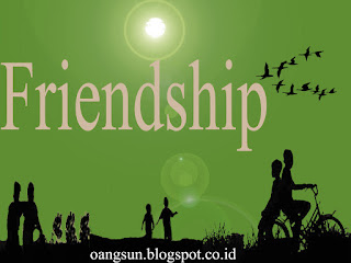 Arti Sebuah Persahabatan Friendship