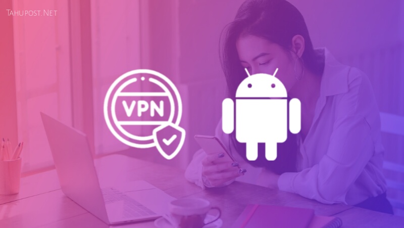VPN Bawaan HP Android
