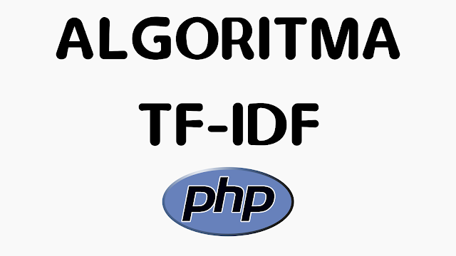 Contoh Aplikasi TF-IDF Berbasis Web PHP (Information Retrieval)