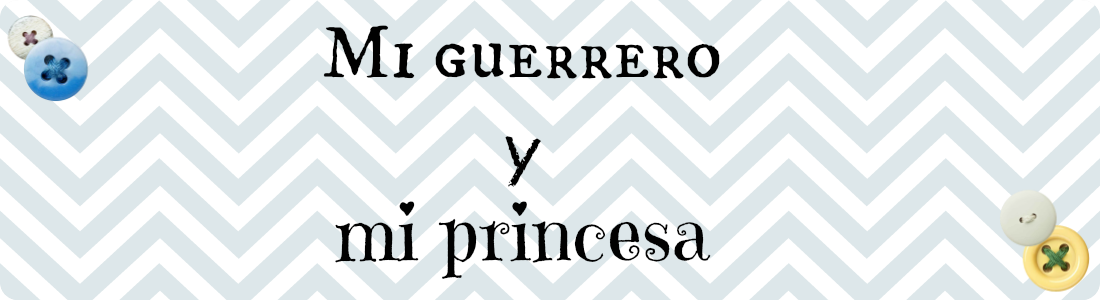 mi guerrero y mi princesa