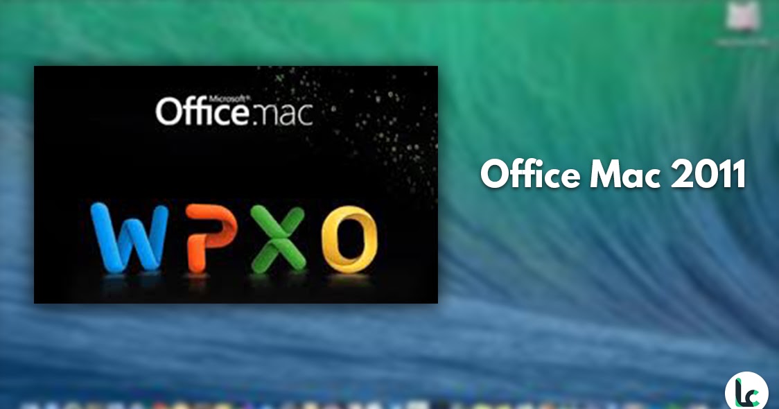 Microsoft office for mac 2011 cracked Microsoft office for mac 2011 cracked