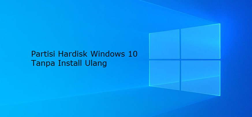 Cara Partisi Hardisk Windows 10 Tanpa Install Ulang Network Engineer