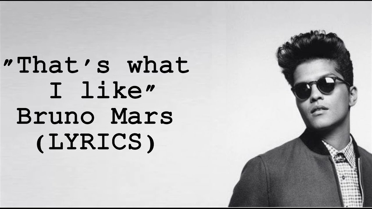 Heart Touching Lyrics Bruno Mars That’s What I Like Heart Touching Lyrics Bruno Mars That’s What I Like