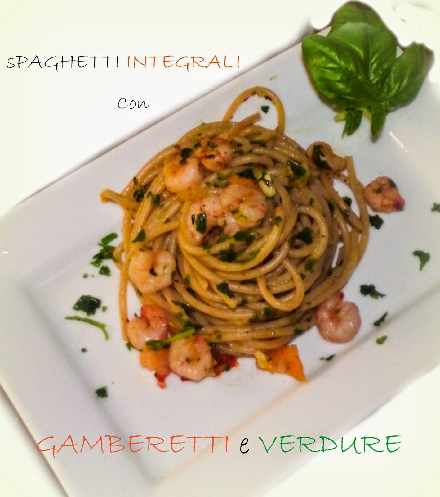 spaghetti integrali gamberetti e verdure