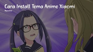 Cara Install Tema Anime Xiaomi (Lengkap dengan Gambar)