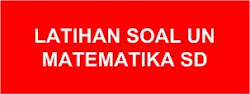 Kumpulan Soal Latihan UN Matematika SD