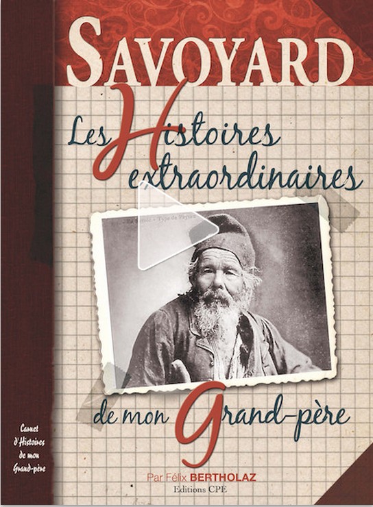 Rever De Mon Grand Pere Decede Mes Images: Bertholaz Félix - Savoie, les histoires extraordinaires de