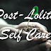 Post-Lolita Self Care