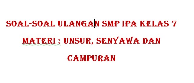 Ilmuku Materi Soal Unsur Senyawa Campuran Ipa Smp