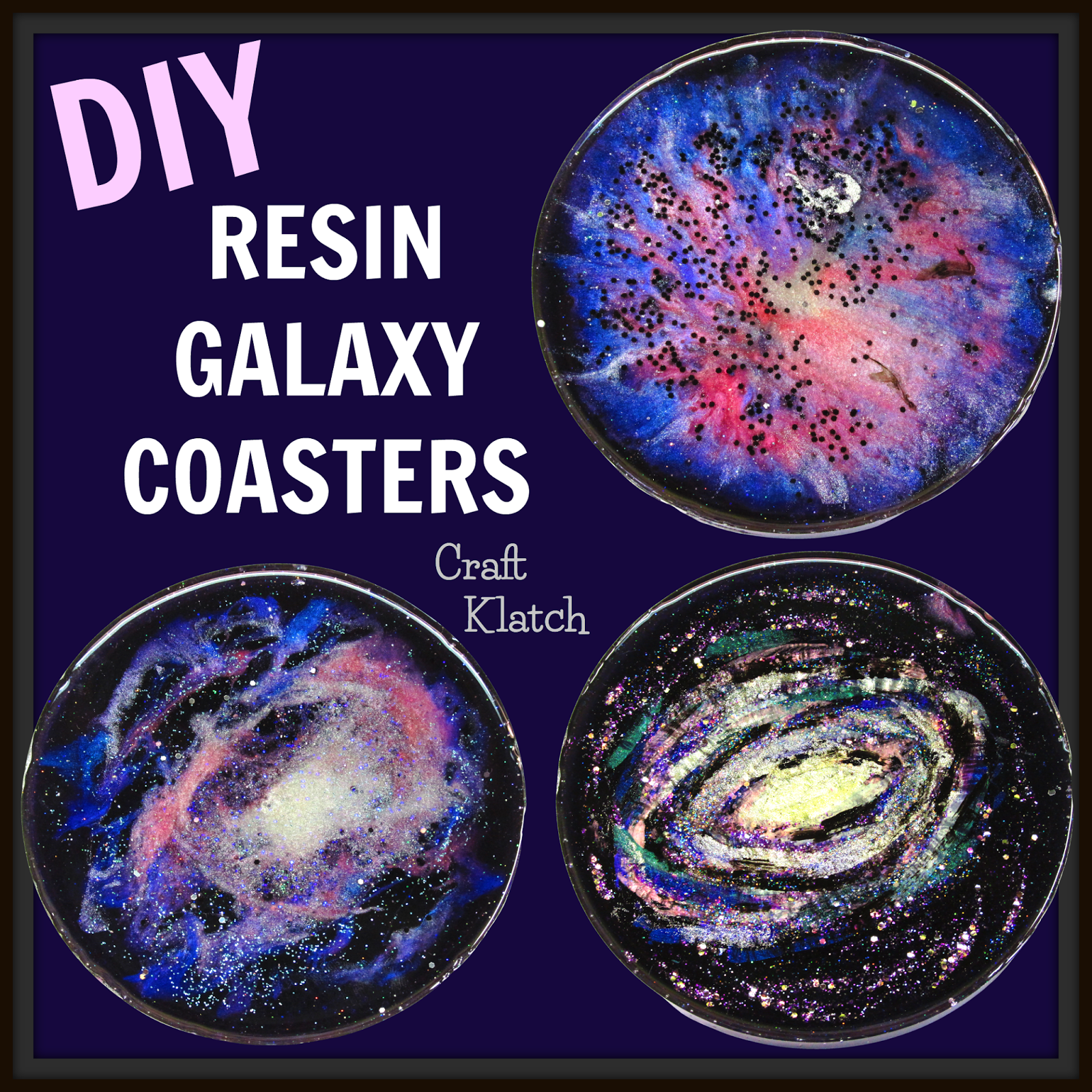 Craft Klatch ® Resin Galaxy Coasters DIY Project Craft Klatch