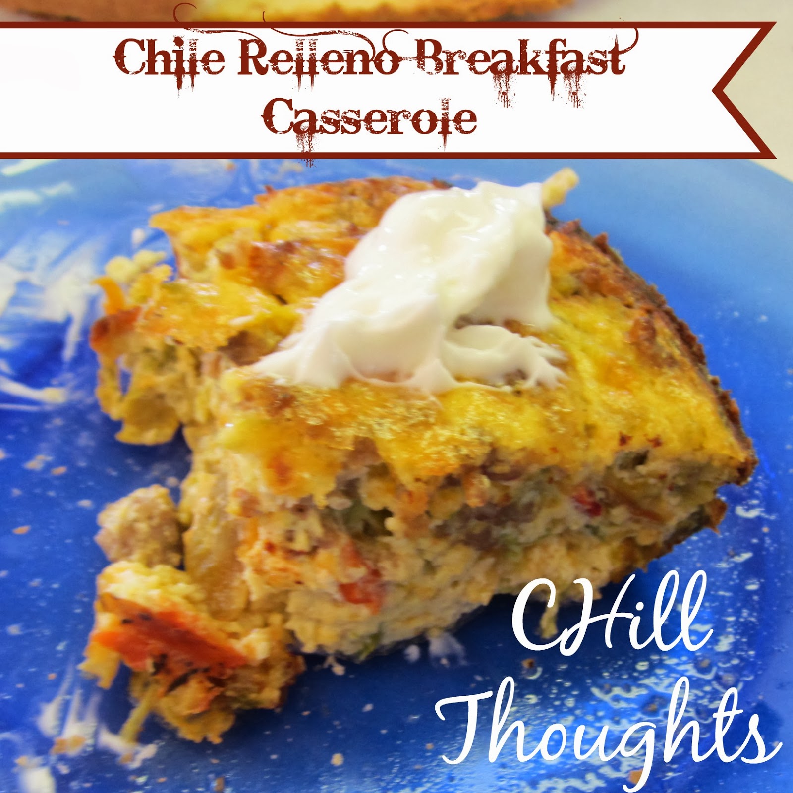 CHill Thoughts Chile Relleno Breakfast Casserole