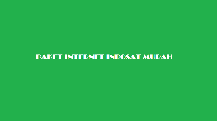 paket internet indosat murah