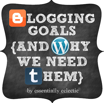 Blogging Goals {And Why We Need Them} featured on The Real Thing with the Coake Family Blogging Goals