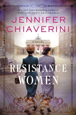 Book Spotlight: Resistance Women by Jennifer Chiaverini — with Link to #BookGiveaway!!!