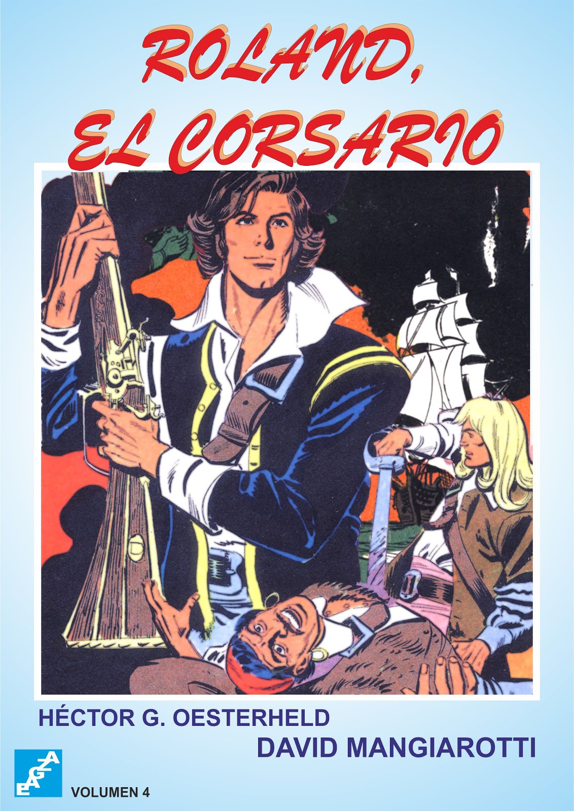 Roland El Corsario H. G. Oesterheld, García López, Mangiarotti, y otros - EAGZA  ( 7 Volúmenes)