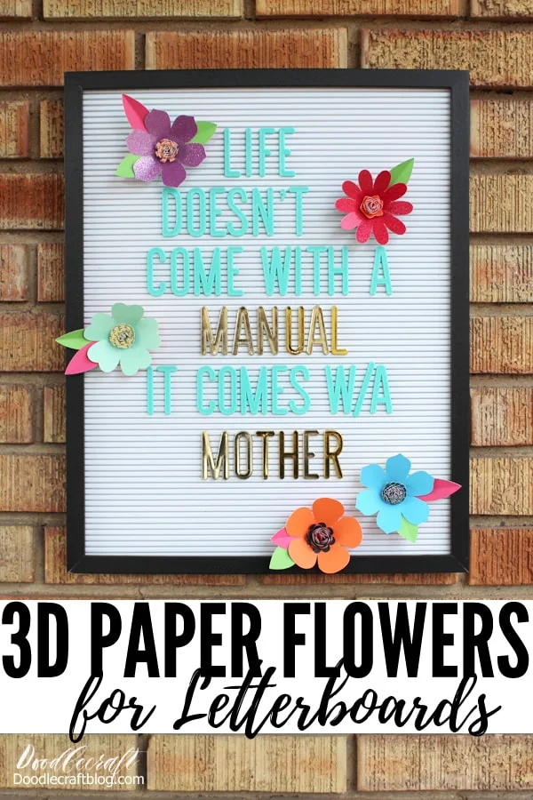 3d flowers are the perfect touch on a letterboard made easily with the Cricut maker using DCWV cardstock.