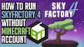 HOW TO INSTALL without Minecraft account<br>SkyFactory 4 Modpack [<b>1.12.2</b>]<br>▽