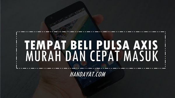 Tempat Beli Pulsa Axis yang Murah dan Cepat Masuk Tempat Beli Pulsa Axis yang Murah dan Cepat Masuk