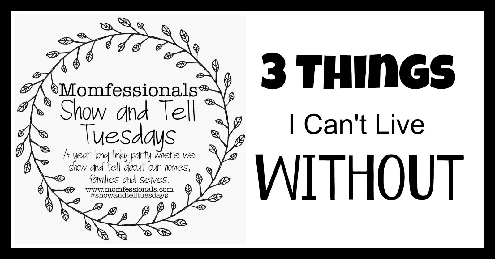 Can you live without things. I can live without you. I couldn't live without. Name 3 things cards. 10 things i cant live without.