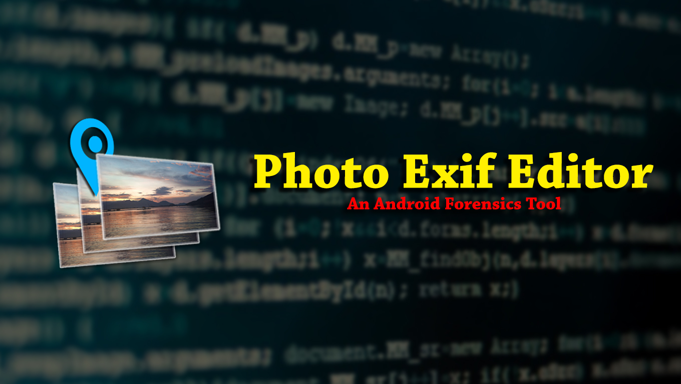 Photo Exif Editor - An Android Forensics Tool
