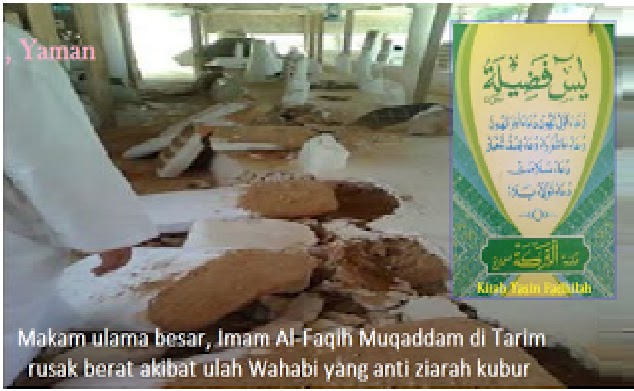 Wahabi Rusak Kuburan Imam Al Faqih Muqaddam Pengarang Kitab Yasin Fadhilah Mudhiatulfata