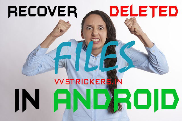 how to recover deleted files in android