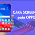 Cara Screenshot oppo A7 dan Screenshot Oppo Semua Type