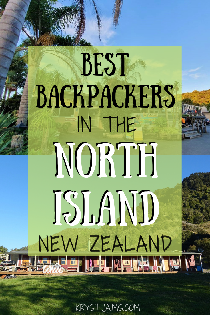 Best Backpackers in New Zealand: North Island Edition | Krysti Jaims