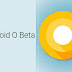 Android O public beta now available