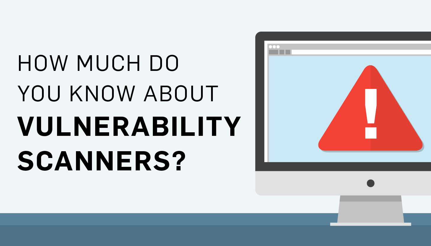 Vulnerability Scanners 101 What, Why, and How to Comply
