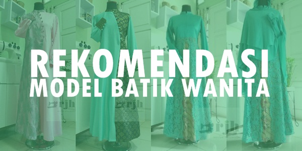 Lagi Nyari Model Batik Wanita Terbaru? Ini Dia Rekomendasinya Lagi Nyari Model Batik Wanita Terbaru? Ini Dia Rekomendasinya