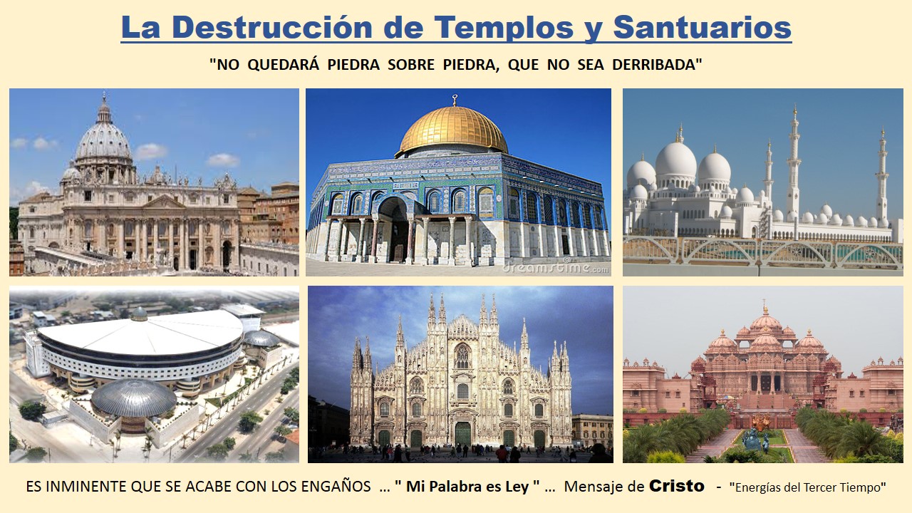 La Destrucción de Templos y Santuarios - Mensaje de Cristo
