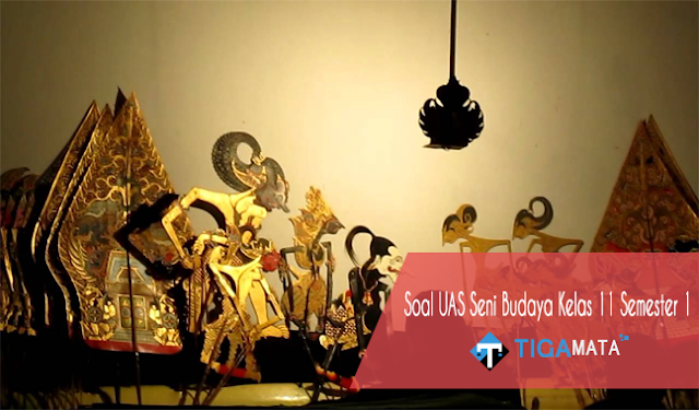 125 Soal dan Jawaban UAS Seni Budaya Kelas 11 Semester 1 125 Soal dan Jawaban UAS Seni Budaya Kelas 11 Semester 1