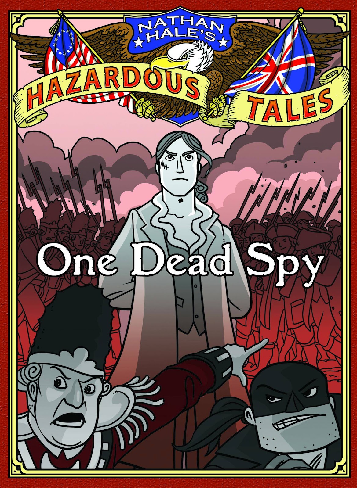 Nathan Hale's Hazardous Tales, written and illustrated by Nathan Hale