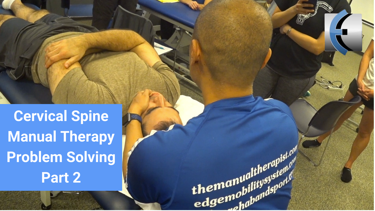 Cervical Spine Manual Therapy Problem Solving Part 2 Modern Manual