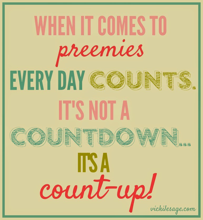 When it comes to preemies, every day counts. It's not a countdown, it's a count-up!