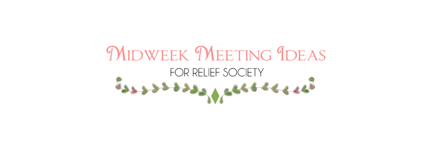 Relief Society Midweek Meeting Activities