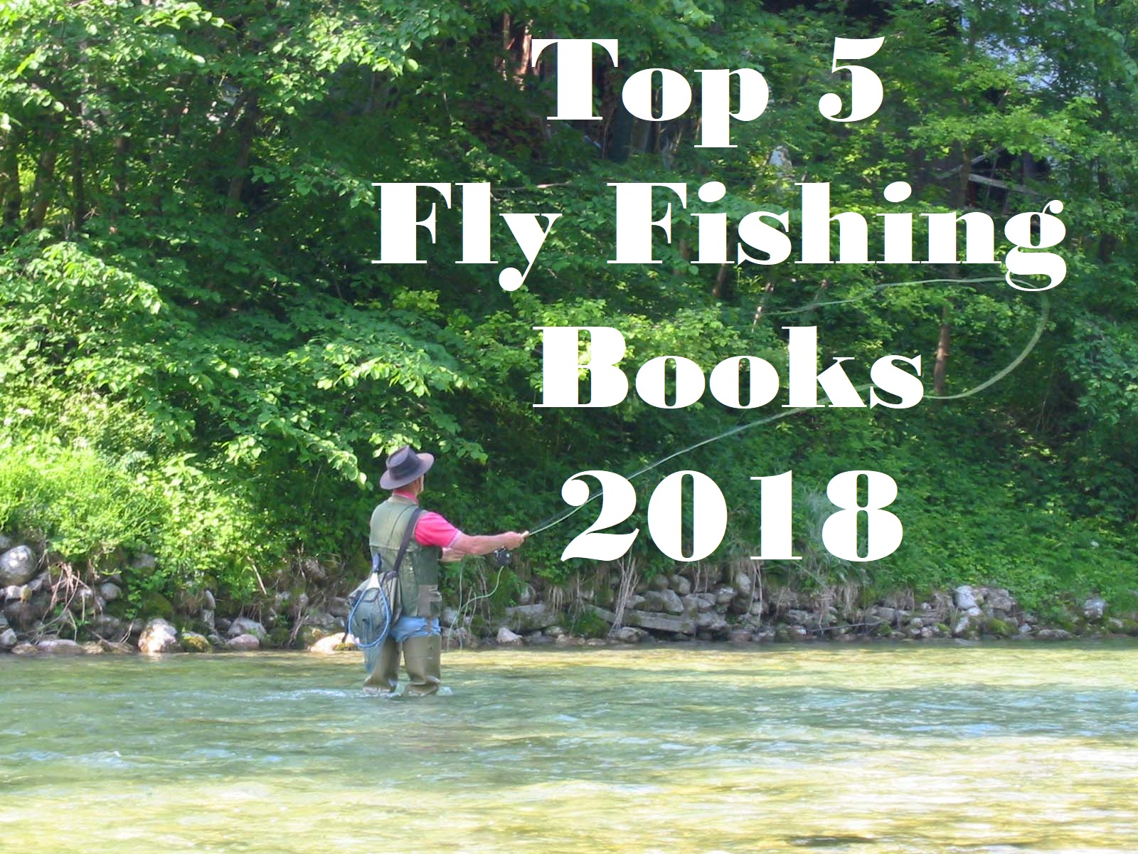 Top 5 fly fishing books 2018