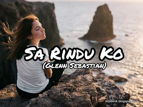 Lirik Lagu Glenn Sebastian Sa Rindu Ko Kitablirik