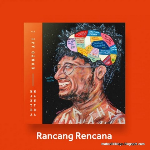 Kunto Aji - Rancang Rencana Kunto Aji - Rancang Rencana Lirik