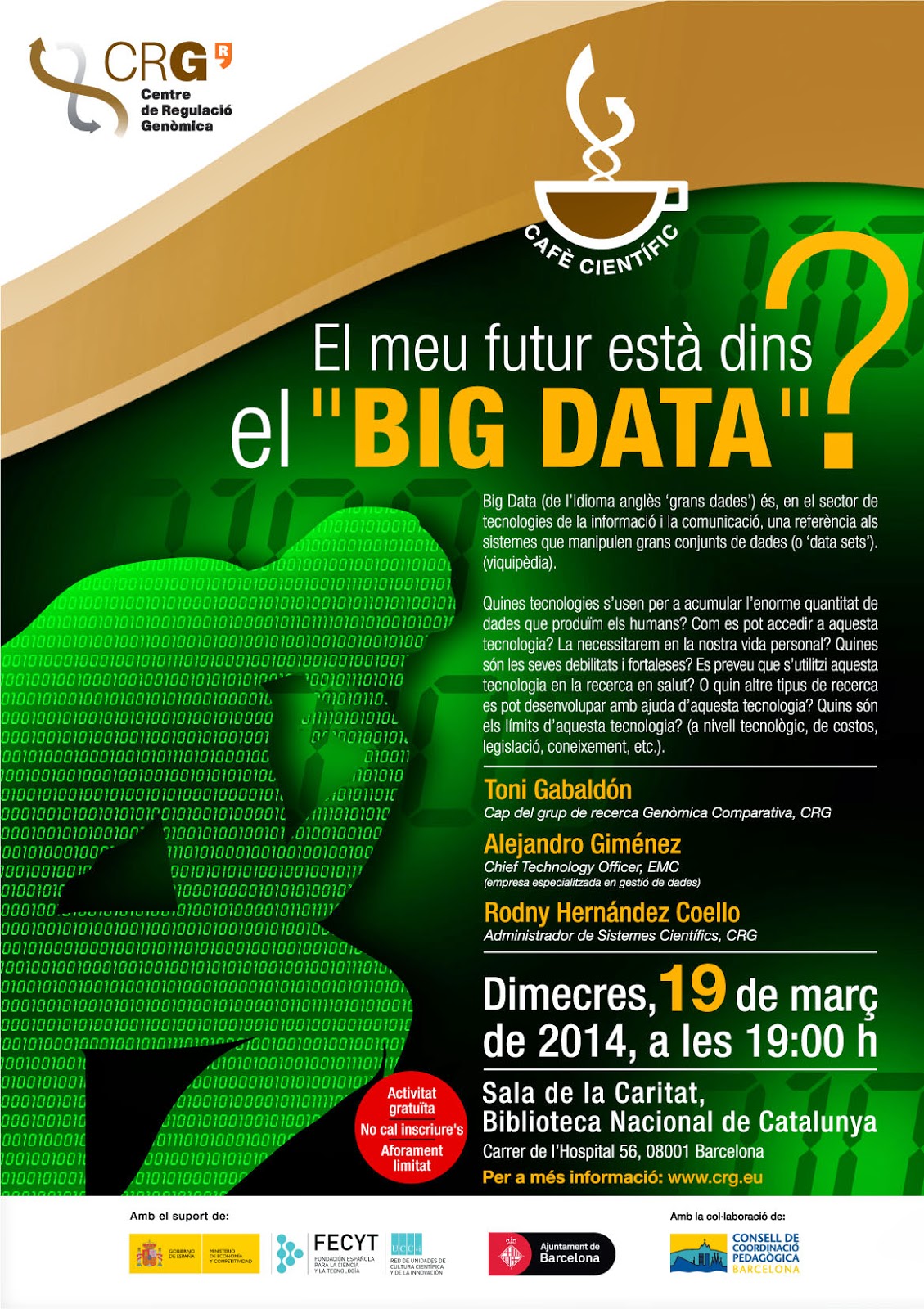 http://www.bnc.cat/esl/Visitanos/Actividades/Cafe-cientific-El-meu-futur-esta-dins-el-BIG-DATA