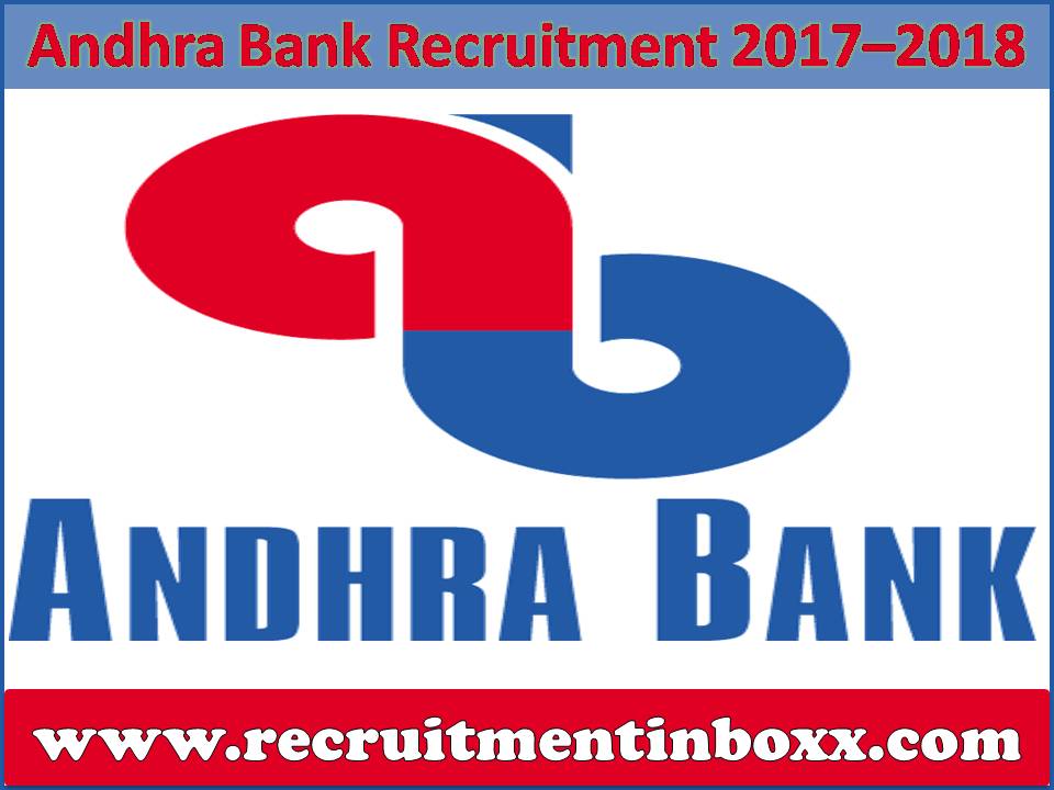 Andhra Bank Recruitment 2017–2018 Andhra Bank Recruitment