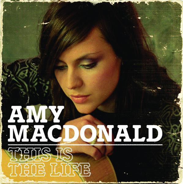 Lyrics Dome Lyrics Song Lyrics Browse Lyrics This Is The Life (2008) Amy Macdonald