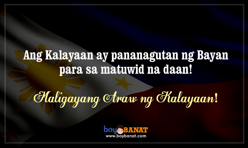 Tagalog Independence Day Quotes ~ Boy Banat