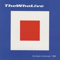 [2000] - The Who Live - The Blues To The Bush - 1999 (2CDs)