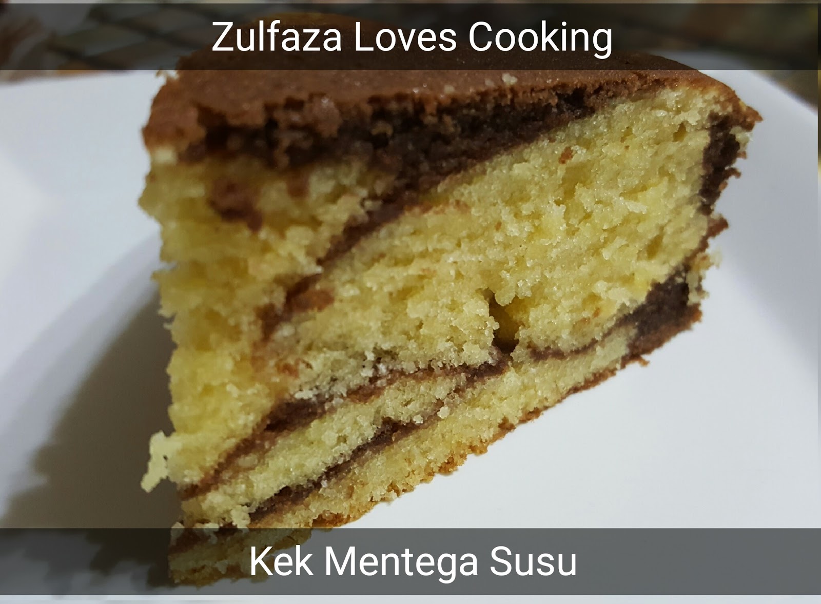 ZULFAZA LOVES COOKING: Kek mentega susu